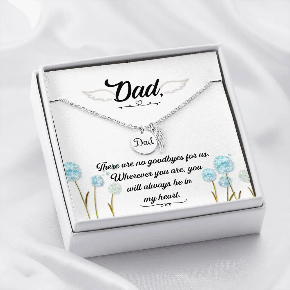 Dad Remembrance-There are no goodbyes for us.