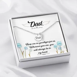 Dad Remembrance-There are no goodbyes for us.