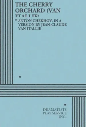 THE CHERRY ORCHARD (VAN ITALLIE)